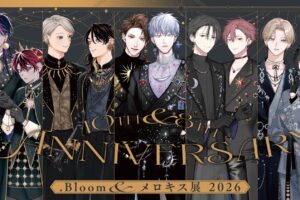 .Bloom & メロキス展2026 in hmv museum渋谷 5月23日より開催!