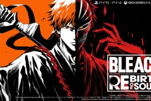 BLEACH (ブリーチ) 家庭用ゲーム最新作“BLEACH Rebirth of Souls”始動!