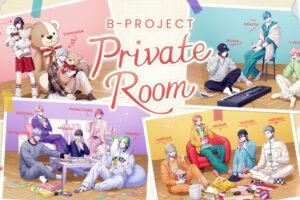 B-PROJECT Private Room ver. ストア in 新宿 5月1日より開催!