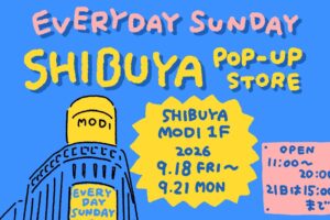 EVERYDAY SUNDAY 涩谷快闪店将于9月18日起举办!