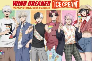 WIND BREAKER "Ice cream" ストア in 東京/広島/京都 7月2日より開催!