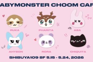 BABYMONSTER CHOOM CAFE in 渋谷 5月15日より開催!