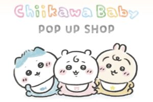 Chiikawa Baby ポップアップストア in ペリエ千葉 7月31日開催!