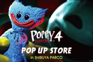 PoppyPlaytime (ポピープレイタイム) 限定ストア in 渋谷 2月20日より開催!