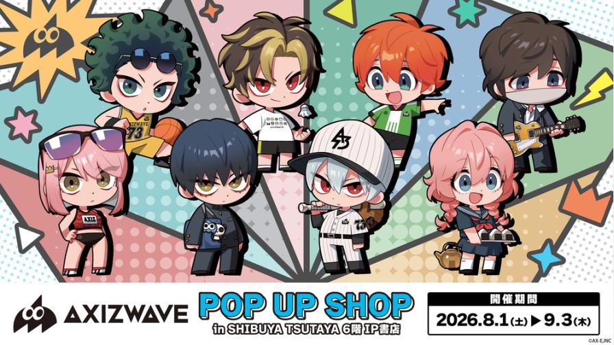 AXIZ WAVE ストア in SHIBUYA TSUTAYA IP書店 8月1日より開催!