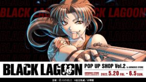 BLACK LAGOON ポップアップストア in 渋谷 5月20日より開催!