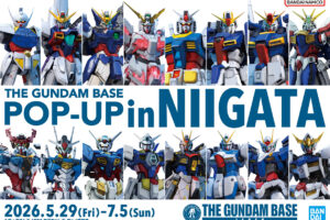 THE GUNDAM BASE ポップアップストア in 新潟 5月29日開催!